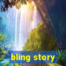 bling story